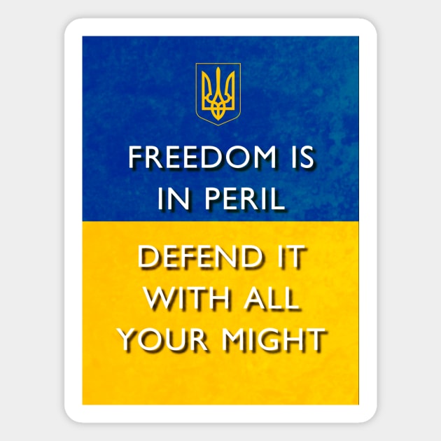 Freedom Is In Peril - Defend It With All Your Might - Ukrainian Flag Magnet by warishellstore